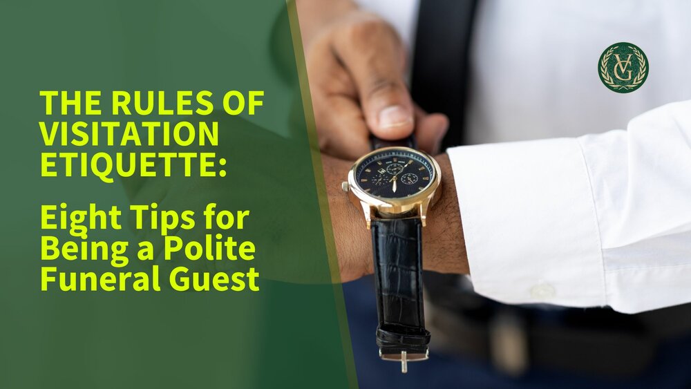 The Rules of Visitation Etiquette: Eight Tips for Being a Polite Funeral Guest 