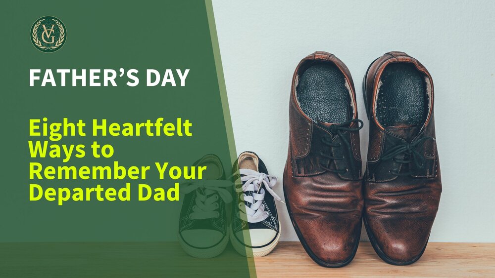 Eight Heartfelt Ways to Remember Your Departed Dad this Father’s Day