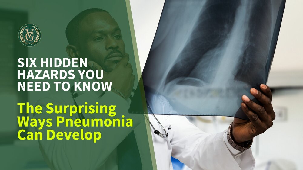 Six Hidden Hazards You Need to Know: The Surprising Ways Pneumonia Can Develop